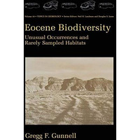 Eocene Biodiversity: Unusual Occurrences and Rarely Sampled Habitats [Paperback]