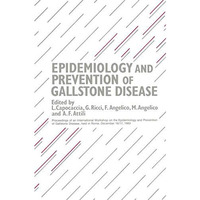 Epidemiology and Prevention of Gallstone Disease: Proceedings of an Internationa [Paperback]