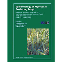 Epidemiology of Mycotoxin Producing Fungi: Under the aegis of COST Action 835 A [Hardcover]