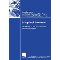 Erfolg durch Innovation: Perspektiven f?r den Tourismus- und Dienstleistungssekt [Paperback]