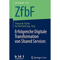 Erfolgreiche Digitale Transformation von Shared Services [Paperback]