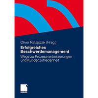 Erfolgreiches Beschwerdemanagement: Wege zu Prozessverbesserungen und Kundenzufr [Hardcover]