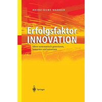 Erfolgsfaktor Innovation: Ideen systematisch generieren, bewerten und umsetzen [Paperback]