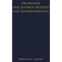 Ergebnisse der Inneren Medizin und Kinderheilkunde: Neue Folge [Paperback]