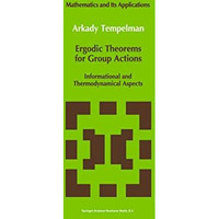 Ergodic Theorems for Group Actions: Informational and Thermodynamical Aspects [Paperback]