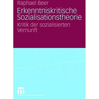 Erkenntniskritische Sozialisationstheorie: Kritik der sozialisierten Vernunft [Paperback]