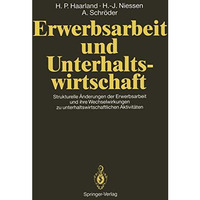 Erwerbsarbeit und Unterhaltswirtschaft: Strukturelle ?nderungen der Erwerbsarbei [Paperback]