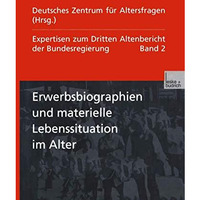 Erwerbsbiographien und materielle Lebenssituation im Alter: Expertisen zum Dritt [Paperback]