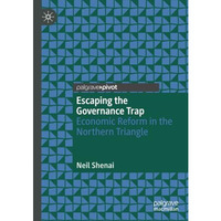 Escaping the Governance Trap: Economic Reform in the Northern Triangle [Paperback]