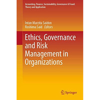 Ethics, Governance and Risk Management in Organizations [Hardcover]