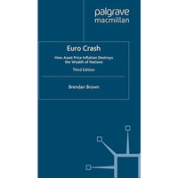 Euro Crash: How Asset Price Inflation Destroys the Wealth of Nations [Paperback]