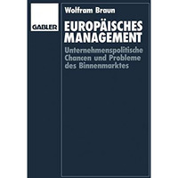 Europ?isches Management: Unternehmenspolitische Chancen und Probleme des Binnenm [Paperback]