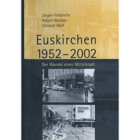 Euskirchen 19522002: Der Wandel einer Mittelstadt [Paperback]