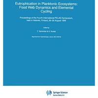 Eutrophication in Planktonic Ecosystems: Food Web Dynamics and Elemental Cycling [Paperback]