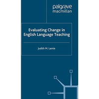 Evaluating Change in English Language Teaching [Paperback]