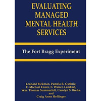 Evaluating Managed Mental Health Services: The Fort Bragg Experiment [Hardcover]