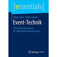 Event-Technik: Technisches Basiswissen f?r erfolgreiche Veranstaltungen [Paperback]