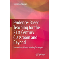 Evidence-Based Teaching for the 21st Century Classroom and Beyond: Innovation-Dr [Paperback]