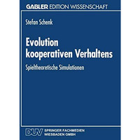 Evolution kooperativen Verhaltens: Spieltheoretische Simulationen [Paperback]