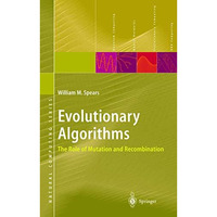 Evolutionary Algorithms: The Role of Mutation and Recombination [Paperback]