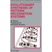 Evolutionary Synthesis of Pattern Recognition Systems [Paperback]