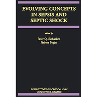 Evolving Concepts in Sepsis and Septic Shock [Hardcover]