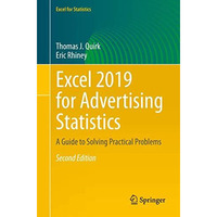 Excel 2019 for Advertising Statistics: A Guide to Solving Practical Problems [Paperback]