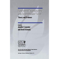 Executive Compensation and Shareholder Value: Theory and Evidence [Paperback]