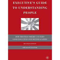 Executive's Guide to Understanding People: How Freudian Theory Can Turn Good Exe [Paperback]