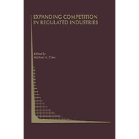 Expanding Competition in Regulated Industries [Paperback]