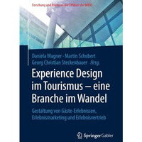 Experience Design im Tourismus  eine Branche im Wandel: Gestaltung von G?ste-Er [Paperback]