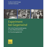 Experiment bei Gegenwind: Der erste Frauenstudiengang in einer M?nnerdom?ne Ein  [Paperback]