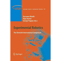 Experimental Robotics: The Eleventh International Symposium [Paperback]