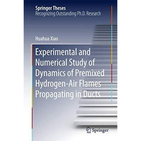 Experimental and Numerical Study of Dynamics of Premixed Hydrogen-Air Flames Pro [Hardcover]