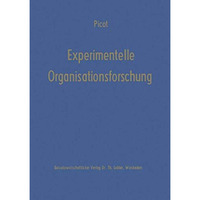 Experimentelle Organisationsforschung: Methodische und wissenschaftstheoretische [Paperback]