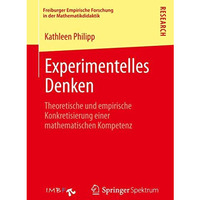 Experimentelles Denken: Theoretische und empirische Konkretisierung einer mathem [Paperback]