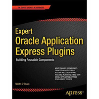 Expert Oracle Application Express Plugins: Building Reusable Components [Paperback]