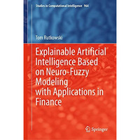 Explainable Artificial Intelligence Based on Neuro-Fuzzy Modeling with Applicati [Hardcover]