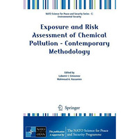 Exposure and Risk Assessment of Chemical Pollution - Contemporary Methodology [Paperback]