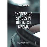 Expressive Spaces in Digital 3D Cinema [Paperback]