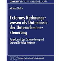 Externes Rechnungswesen als Datenbasis der Unternehmenssteuerung: Vergleich mit  [Paperback]