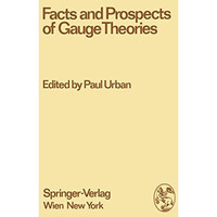 Facts and Prospects of Gauge Theories: Proceedings of the XVII. Internationale U [Paperback]