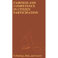 Fairness and Competence in Citizen Participation: Evaluating Models for Environm [Hardcover]