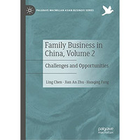 Family Business in China, Volume 2: Challenges and Opportunities [Hardcover]