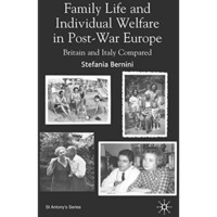 Family Life and Individual Welfare in Post-war Europe: Britain and Italy Compare [Hardcover]