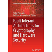 Fault Tolerant Architectures for Cryptography and Hardware Security [Paperback]