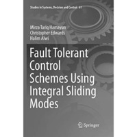 Fault Tolerant Control Schemes Using Integral Sliding Modes [Paperback]