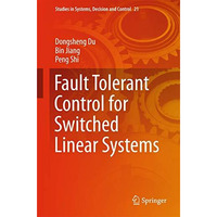 Fault Tolerant Control for Switched Linear Systems [Hardcover]