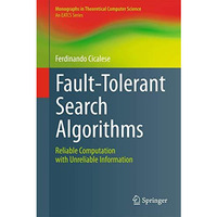 Fault-Tolerant Search Algorithms: Reliable Computation with Unreliable Informati [Hardcover]