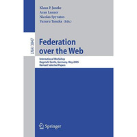 Federation over the Web: International Workshop, Dagstuhl Castle, Germany, May 1 [Paperback]